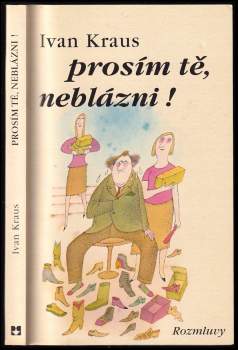 Prosím tě, neblázni!