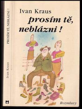 Prosím tě, neblázni!