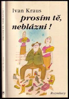Prosím tě, neblázni!