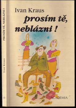 Ivan Kraus: Prosím tě, neblázni!