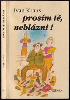 Prosím tě, neblázni!