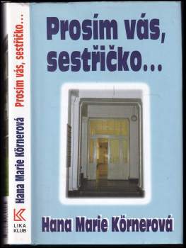 Prosím vás, sestřičko--