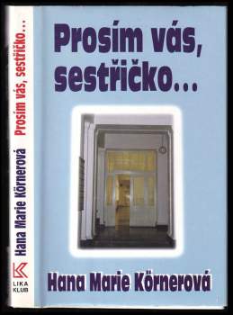 Prosím vás, sestřičko--