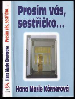 Prosím vás, sestřičko--