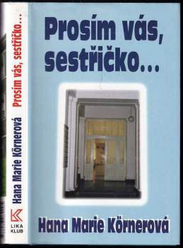 Hana Marie Körnerová: Prosím vás, sestřičko--