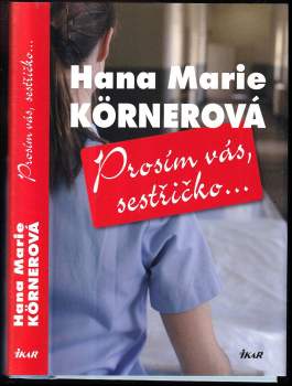 Prosím vás, sestřičko--