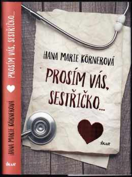 Prosím vás, sestřičko