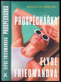 Elyse Friedman: Prospěchářka