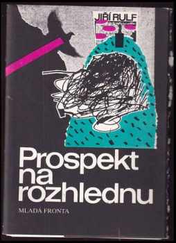 Prospekt na rozhlednu : Konverzační sešit z let 1982-1986 - Jiří Rulf (1988, MF) - ID: 588297