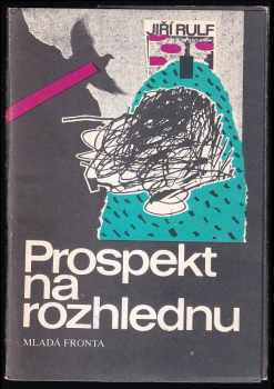 Prospekt na rozhlednu : Konverzační sešit z let 1982-1986 - Jiří Rulf (1988, MF) - ID: 679647