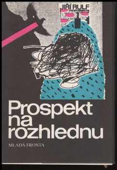 Jiří Rulf: Prospekt na rozhlednu : konverzační sešit z let 1982-1986