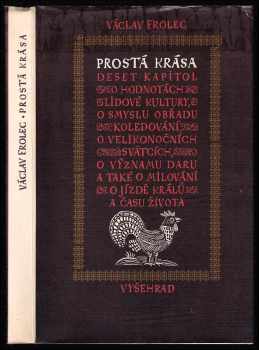 Prostá krása : deset kapitol o lidové kultuře v Čechách a na Moravě