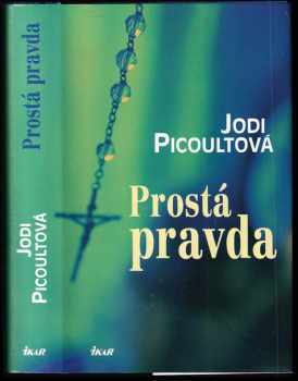 Jodi Picoult: Prostá pravda