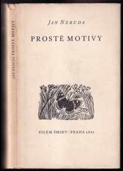 Prosté motivy : [k padesátému výročí básníkovy smrti] - Jan Neruda (1941, Vilém Šmidt) - ID: 641087