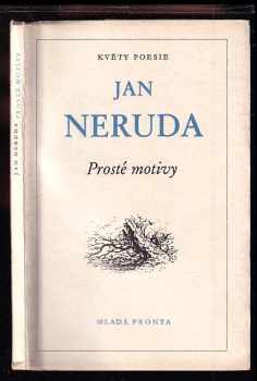 Prosté motivy - Jan Neruda (1957, Mladá fronta) - ID: 329305