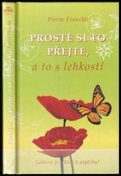 Pierre Franckh: Prostě si to přejte, a to s lehkostí