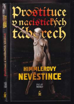 Václav Miko: Prostituce v nacistických táborech