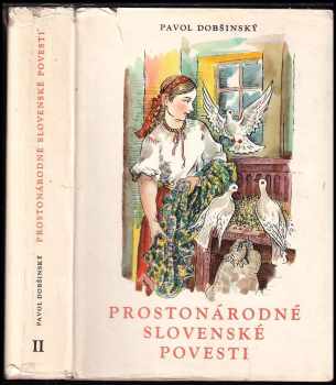 Prostonárodné slovenské povesti : Zvazok II - Pavol Dobšinský (1958, Slovenské vydavateľstvo krásnej literatúry) - ID: 1133877