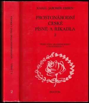 Prostonárodní české písně a říkadla : 2. svazek - s nápěvy vřaděnými do textu (1985, Panton) - ID: 622175