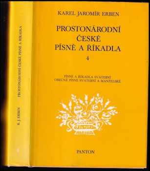 Prostonárodní české písně a říkadla : 4. svazek, 1. díl - S nápěvy vřaděnými do textu (1987, Panton) - ID: 3612514