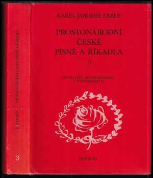 Prostonárodní české písně a říkadla : s nápěvy vřaděnými do textu Sv. 3, Písně věku mládeneckého a panenského 2. : 2. svazek - s nápěvy vřaděnými do textu (1986, Panton) - ID: 473535