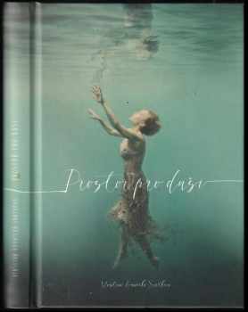 Vlastina Svátková: Prostor pro duši