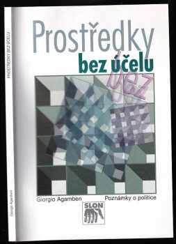 Giorgio Agamben: Prostředky bez účelu