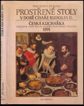 Prostřené stoly v době císaře Rudolfa II. a česká kuchařka alchymisty rytíře Bavora mladšího Rodovského z Hustiřan z roku 1591