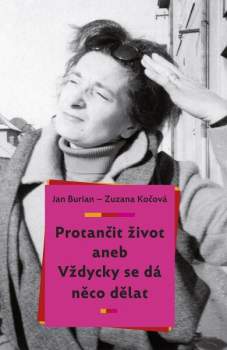 Protančit život, aneb, Vždycky se dá něco dělat