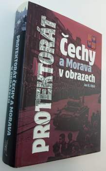 Protektorát Čechy a Morava v obrazech
