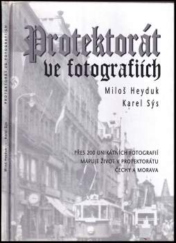 Karel Sýs: Protektorát ve fotografiích