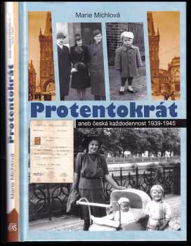 Protentokrát, aneb, Česká každodennost 1939-1945