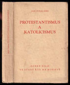 Protestantismus a katolicismus a jejich poměr k evropské civilisaci