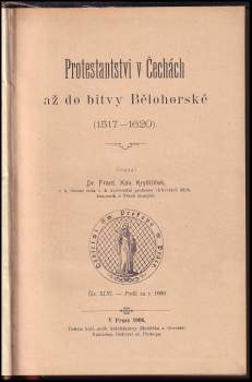 František Xaver Kryštůfek: Protestantství v Čechách až do bitvy Bělohorské (1517 - 1620)