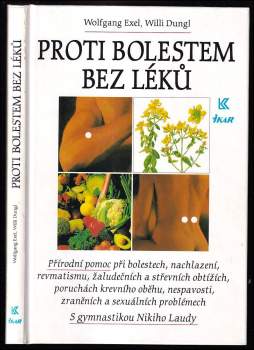 Proti bolestem bez léků - Wolfgang Exel, Willi Dungl (1996, Ikar) - ID: 765797