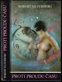 Proti proudu času - Robert Silverberg (1992, Návrat) - ID: 687266