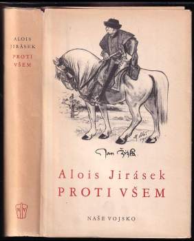 Proti všem : list z české epopeje - Alois Jirásek (1950, Naše vojsko) - ID: 779737