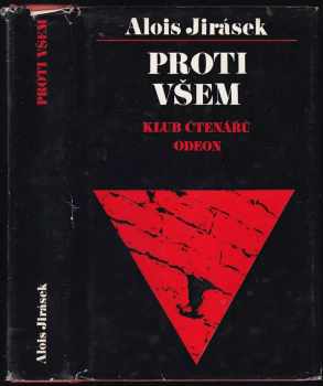Proti všem : list z české epopeje - Alois Jirásek (1976, Odeon) - ID: 755471