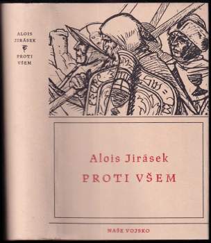 Proti všem : list z české epopeje - Alois Jirásek (1950, Naše vojsko) - ID: 781102