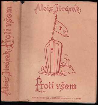 Proti všem : list z české epopeje - Alois Jirásek (1946, Šolc a Šimáček) - ID: 1856056