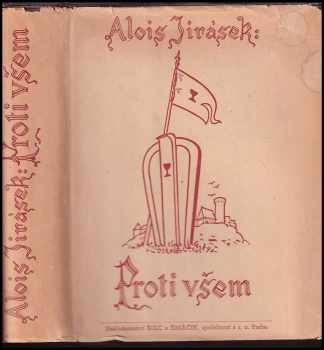Alois Jirásek: Proti všem