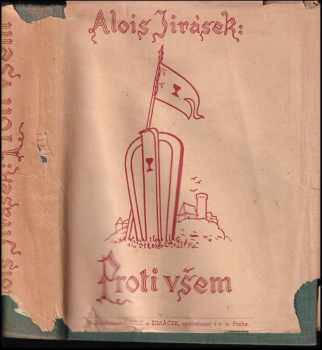 Proti všem : list z české epopeje - Alois Jirásek (1946, Šolc a Šimáček) - ID: 519485