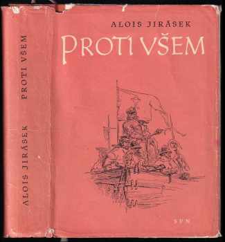 Proti všem : list z české epopeje - Alois Jirásek (1960, Státní pedagogické nakladatelství) - ID: 300414