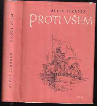 Proti všem : list z české epopeje - Alois Jirásek (1960, Státní pedagogické nakladatelství) - ID: 313918