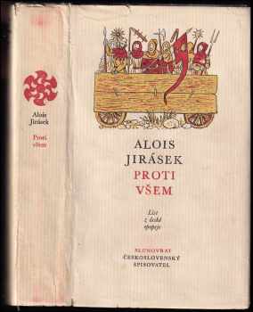 Alois Jirásek: Proti všem