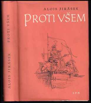 Alois Jirásek: Proti všem : List z české epopeje : Mimočítanková četba pro 10 roč. všeobec. vzdělávacích škol.