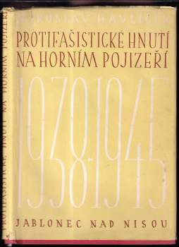 Miroslav Havlíček: Protifašistické hnutí na horním Pojizeří v letech 1938-1945