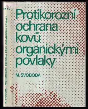 Protikorozní ochrana kovů organickými povlaky