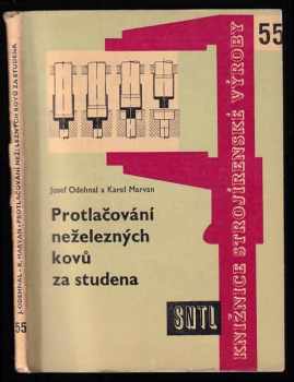 Josef Odehnal: Protlačování neželezných kovů za studena