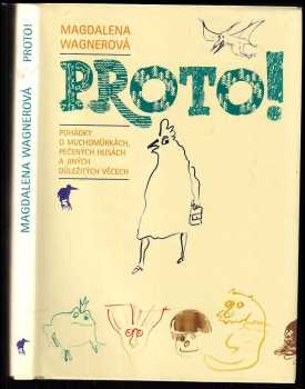 Magdalena Wagnerová: Proto!